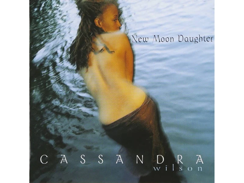 CASSANDRA WILSON - NEW MOON DAUGHTER